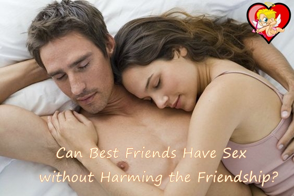 Can Best Friends Have Sex before Marriage