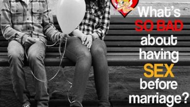 Impacts of Sex before Marriage, Premarital Sex is Right or Wrong, Good or Bad