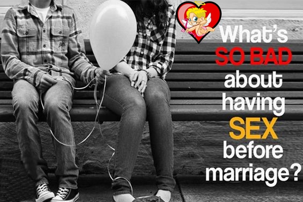 Impacts of Sex before Marriage, Premarital Sex is Right or Wrong, Good or Bad
