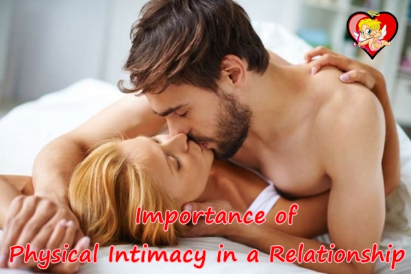 Physical Intimacy in a Relationship, Importance, Benefits, Issues