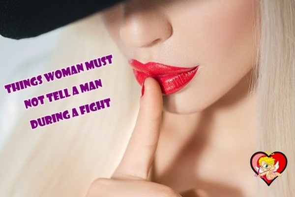 Things a Woman must not to tell a Man during a Fight