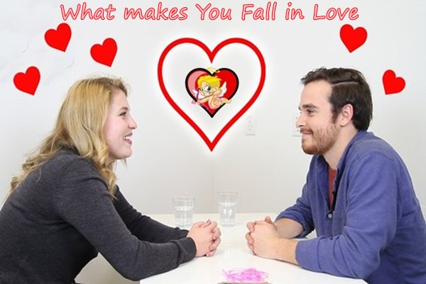 What makes You Fall in Love with Someone