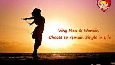 Why Men & Women Choose to remain Single in Life