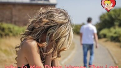 Why do Men Dump Women They Love